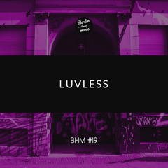Luvless - BHM #19