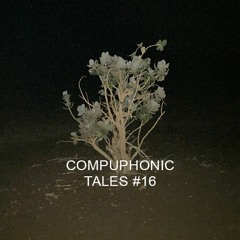 Compuphonic - Tales#16