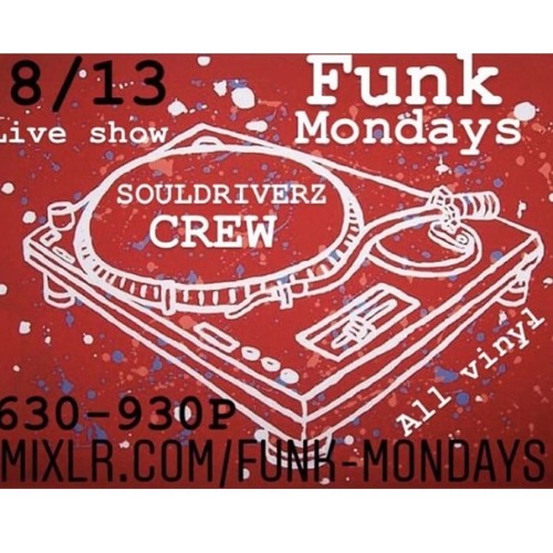FUNKMONDAYS - SOULDRIVERZ CREW 8/13/18