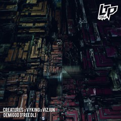 Creatures x Vyking x Vizjun - Demigod [Free DL]