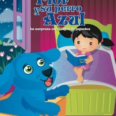 1-Cuentos para infantes- Flor y su Perro Azul- La sorpresa en cajón de juguetes