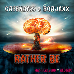 RATHER BE (GREENBASS & BORJAXX REMIX) (promo)