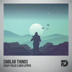 Heavy Pulse & Ben Lepper - Similar Things