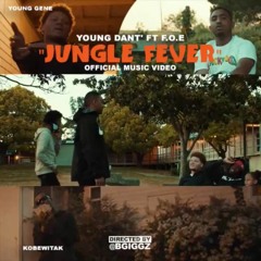 Young Dant' ft F.O.E - Jungle Fever