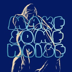 Make Some Noise