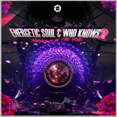 Energetic Soul & Who Knows - Shadows In The Void (Original Mix) *FREE DOWNLOAD*