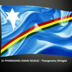 Ili Pharasang Kahai Ngalei - Thangmeiso Shinglai