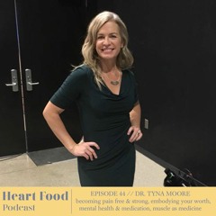 044 | Dr. Tyna Moore - Becoming pain free & strong, self-worth, mental health, & muscle as medicine