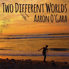 Two Different Worlds