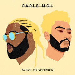 Parle Moi - Naheem & Big Flow Raiders