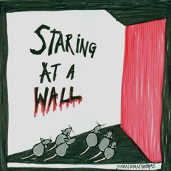 Justin Dean Thomas - Staring At A Wall