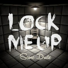 Lock Me Up