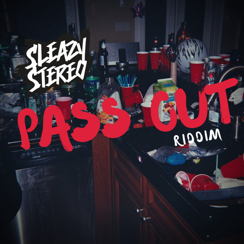 Sleazy Stereo - Pass Out Riddim 🍻
