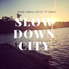 SLOW DOWN CITY(Feat. Ty Clark)