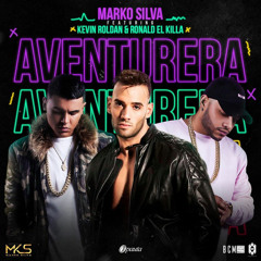 Aventurera - Marko Silva Ft. Kevin Roldan