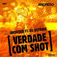 Andrego Ft. Os Detroia-Verdade com shot(Master)