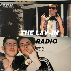 The Lay-In Radio: Episode 2