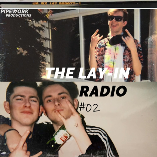 The Lay-In Radio: Episode 2