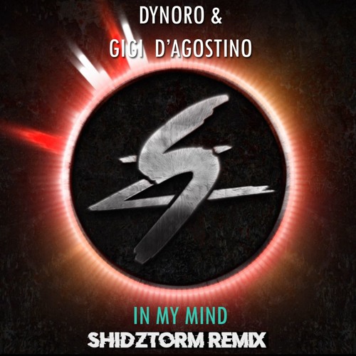 SHIDZTORM - DYNORO & GIGI D'AGOSTINO - IN MY MIND (SHIDZTORM REMIX) |  Spinnin' Records