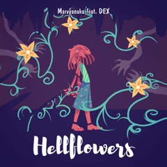 Hellflowers (original Vocaloid song feat. DEX)