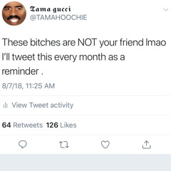 these bitches are NOT your friends