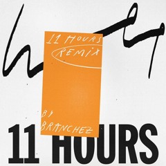 Wet - 11 Hours (Branchez Remix)