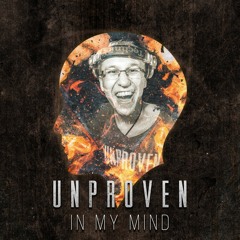 Unproven - In My Mind