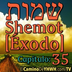 Éxodo 35 (Shemot) [שמות]