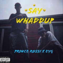 Say Whaddup (Prod. B Young)