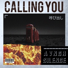AVNGR X Silence. -  Calling You