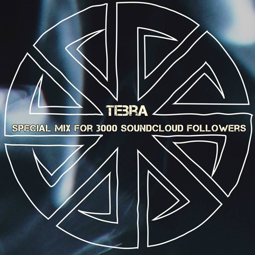 Tebra - Mix For 3000 SoundCloud Followers (Free Download)