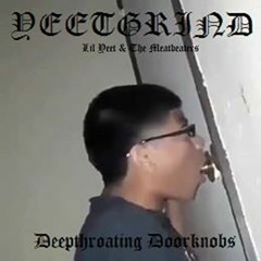 Lil Yeet - Deepthroating Doorknobs