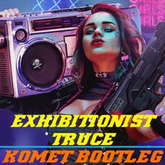 Exhibitionist - Truce (Komet's Hardstyle Bootleg)