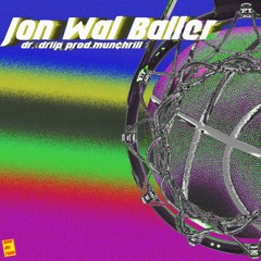 Dr. Driip - Jon Wal Baller (Produced by BE$Gang)