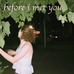 before i met you