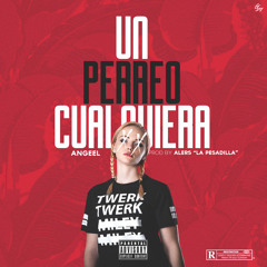 Angeel - Un Perreo Cualquiera (By Alers "La Pesadilla")