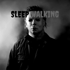 Sleep Walking