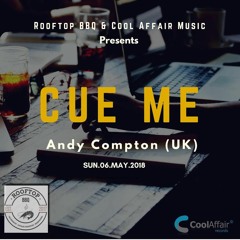CUE Me Ep2 mixed by Andy Compton(The Rurals - UK) live @RooftopBBQ