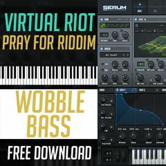 Virtual Riot - "Pray For Riddim" Wobble Bass Serum | Free Preset + MIDI