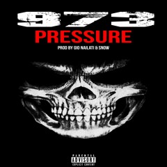 973 - Pressure (Prod. By Gio Nailati & Snow)