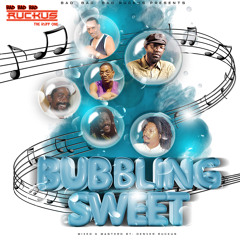 RUCKUS - Bubbling Sweet