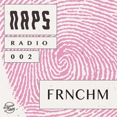 Naps Radio 002: FRNCHM