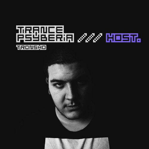 Trance Psyberia /// HOST Tronsho.