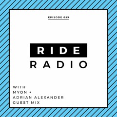 Ride Radio 059 With Myon + Adrian Alexander Guest Mix