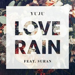 Yuju - Love Rain (feat Suran) [cover]