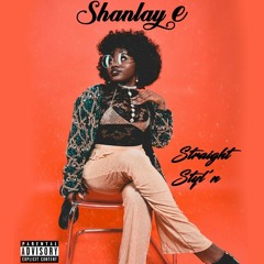 SHANLAY E.-STRAIGHT STYLIN