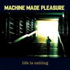 Machine Made Pleasure - When I Touch The Moon