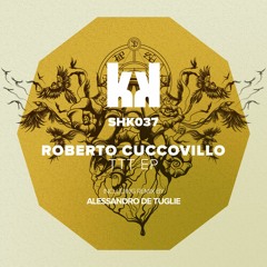 [SHK037] Roberto Cuccovillo - T.T.T (Alessandro De Tuglie Remix) (Original Mix)_full version