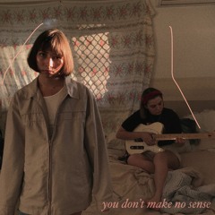 you don't make no sense
