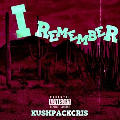 KushPackCris - I Remember prod. PhenomenalLewis
